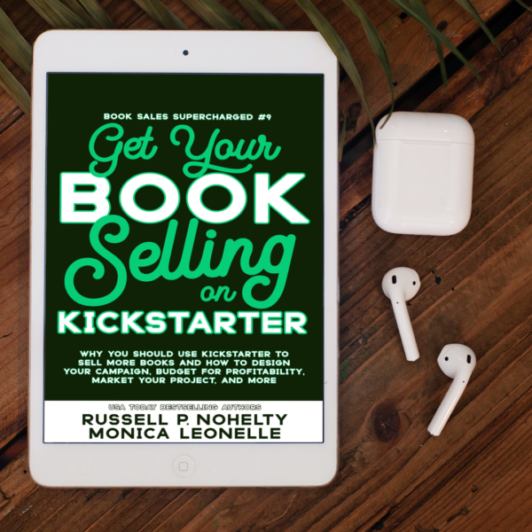 Get your book selling on kickstarter monica leonelle and russell p nohelty