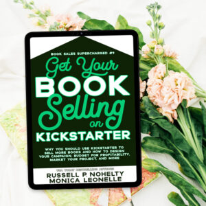 Get your book selling on kickstarter monica leonelle and russell p nohelty